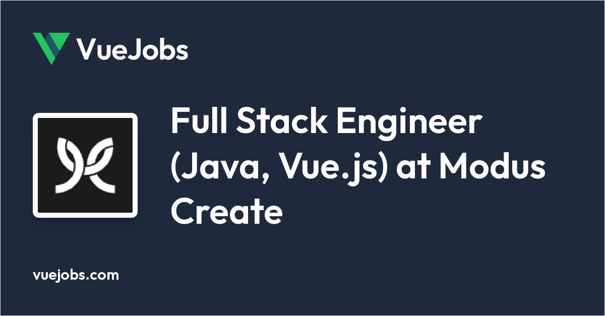 Full Stack Engineer (Java, Vue.js) at Modus Create - VueJobs
