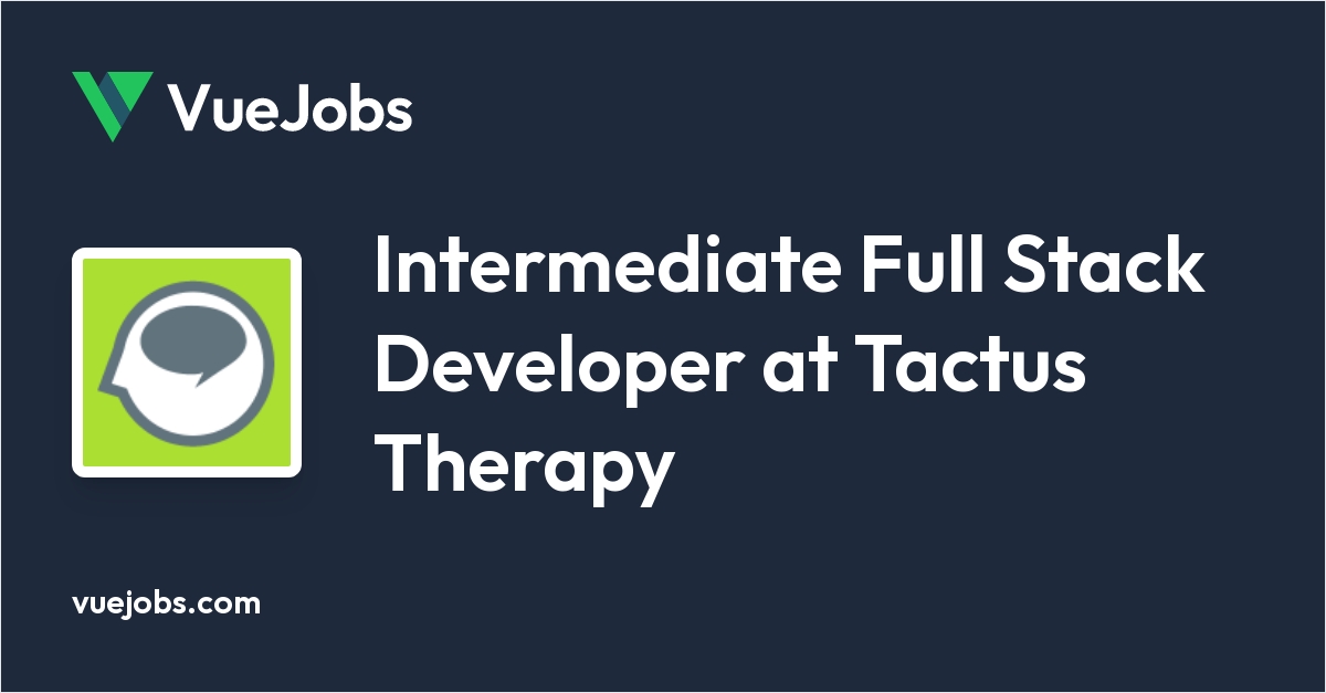 Intermediate Full Stack Developer at Tactus Therapy