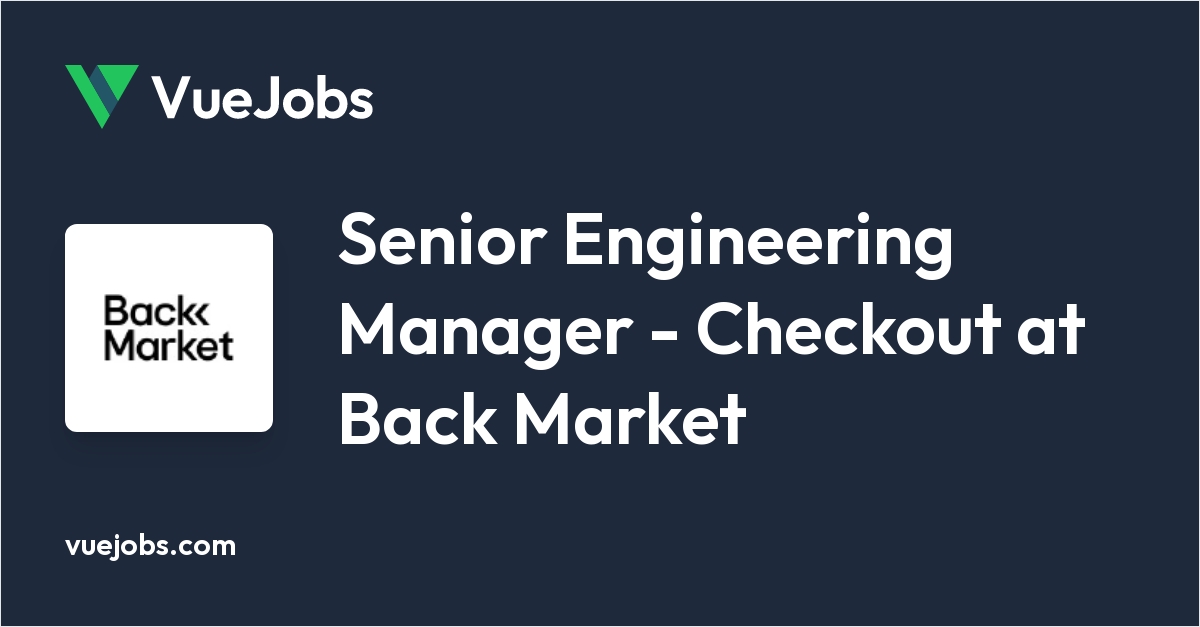Senior Engineering Manager - Checkout at Back Market